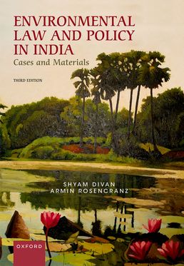 Environmental Law and Policy in India Cases and Materials