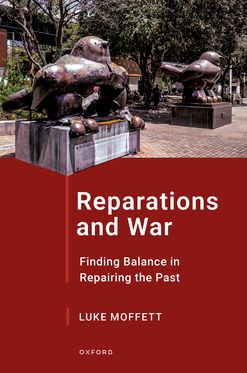 Reparations and War Finding Balance in Repairing the Past