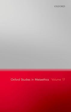 Oxford Studies in Metaethics Volume 17