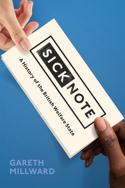 Sick Note A History of the British Welfare State