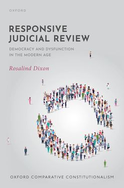 Responsive Judicial Review Democracy and Dysfunction in the Modern Age