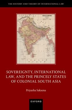 Sovereignty, International Law, and the Princely States of Colonial South Asi