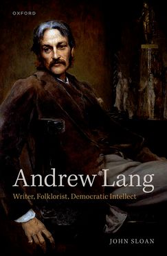 Andrew Lang Writer, Folklorist, Democratic Intellect