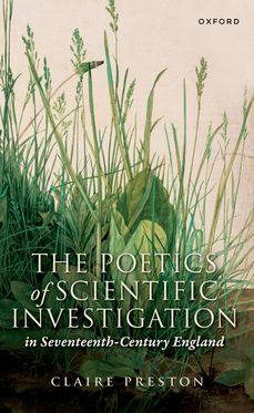 Poetics of Scientific Investigation in Seventeenth-Century England, The