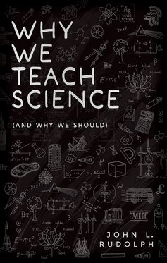 Why We Teach Science and Why We Should