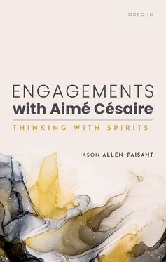 Engagements with Aime Cesaire Thinking with Spirits