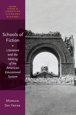Schools of Fiction Literature and the Making of the American Educational System