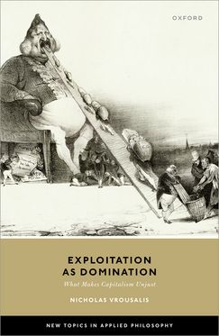 Exploitation as Domination What Makes Capitalism Unjust