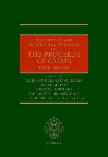 Millington and Sutherland Williams on the Proceeds of Crime, 6th Edition