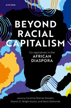 Beyond Racial Capitalism Co-operatives in the African Diaspora