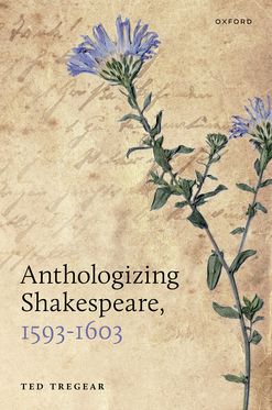 Anthologizing Shakespeare 1593-1603