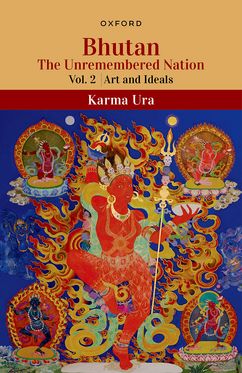 Bhutan The Unremembered Nation Vol.2 Art and Ideals