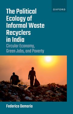The Political Ecology of Informal Waste Recyclers in India Circular Economy, G
