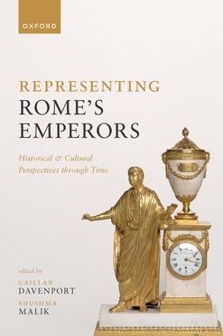 Representing Rome's Emperors Historical and Cultural Perspectives through Time