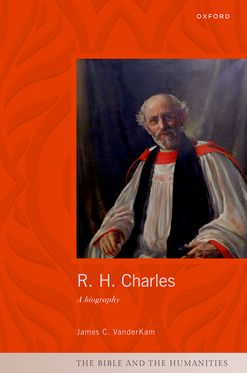 R. H. Charles A Biography