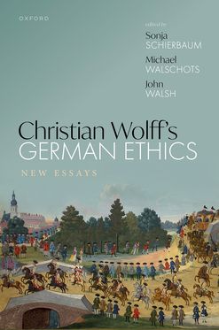 Christian Wolff's      German Ethics New Essays