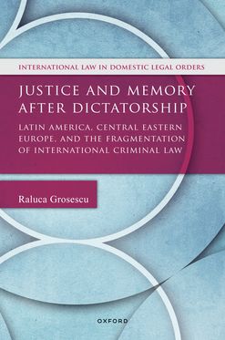 Justice and Memory after Dictatorship Latin America, Central Eastern Europe, a