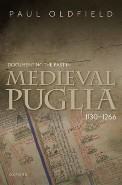 Documenting the Past in Medieval Puglia 1130-1266