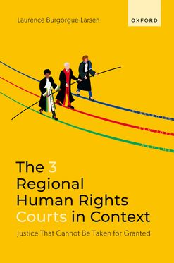 The 3 Regional Human Rights Courts in Context Justice That Cannot Be Taken for G