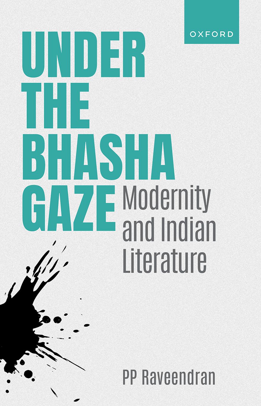 Under the Bhasha Gaze Modernity and Indian Literature