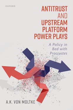 Antitrust and Upstream Platform Power Plays A Policy in Bed with Procrustes
