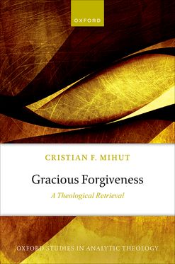 Gracious Forgiveness A Theological Retrieval