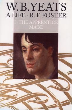 W. B. Yeats: A Life I