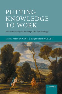 Putting Knowledge to Work New Directions for Knowledge-First Epistemology
