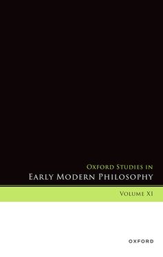 Oxford Studies in Early Modern Philosophy Volume XI