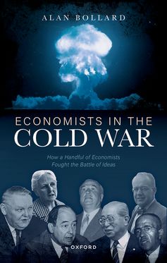 Economists in the Cold War How a Handful of Economists Fought the Battle of Idea