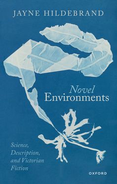 Novel Environments Science, Description, and Victorian Fiction