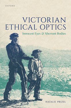 Victorian Ethical Optics Innocent Eyes and Aberrant Bodies