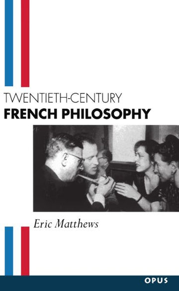 Twentieth Century French Philosophy