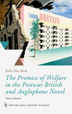 The Promise of Welfare in the Postwar British Novel States of Repair