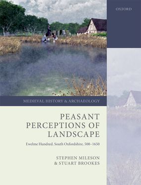 Peasant Perceptions of Landscape Ewelme Hundred South Oxfordshire 500-1650