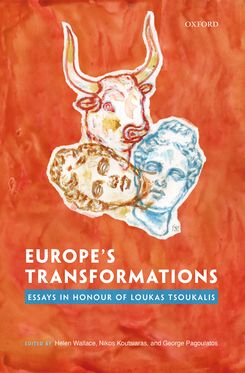 Europe's Transformations Essays in Honour of Loukas Tsoukalis