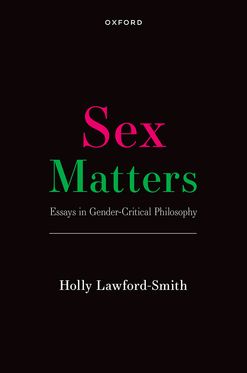 Sex Matters Essays in Gender-Critical Philosophy