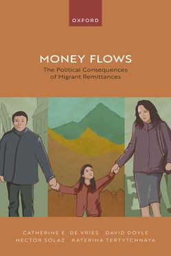 Money Flows The Political Consequences of Migrant Remittances
