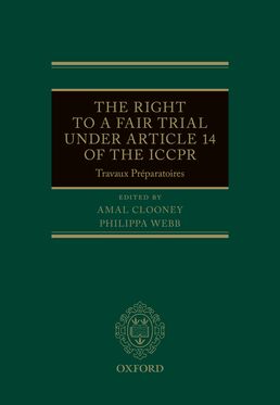 Right to a Fair Trial under Article 14 of the ICCPR Travaux Preparatoires, The