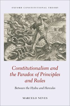 Constitutionalism & the Paradox of Principles Rules Between the Hydra & Hercules