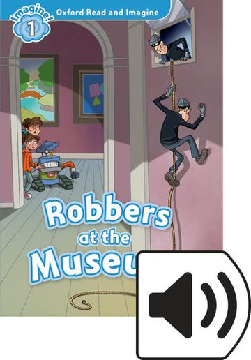 Oxford Read and Imagine 1 Robbers At the Museum Mp3 Pack