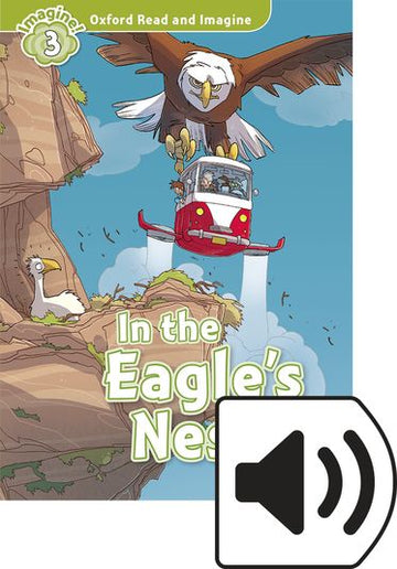 Oxford Read and Imagine 3 in the Eagles Nest Mp3 Pack