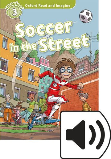 Oxford Read and Imagine 3 Soccer in the Street Mp3 Pack