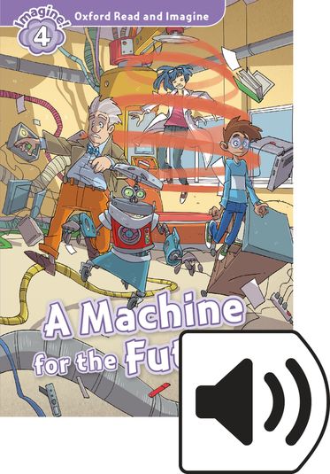 Oxford Read and Imagine 4 Machine for the Future Mp3 Pack