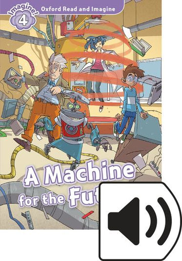 Oxford Read and Imagine 4 Machine for the Future Mp3 Pack
