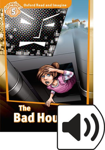 Oxford Read and Imagine 5 the Bad House Mp3 Pack