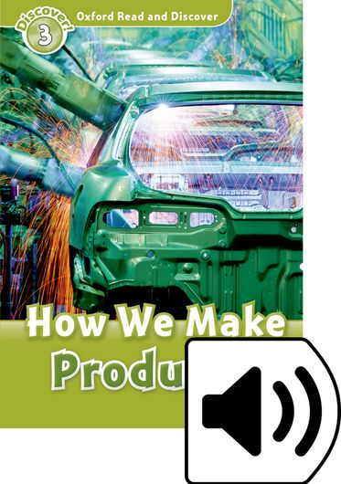 Oxford Read and Discover 3 How We Make Products Mp3 Pack