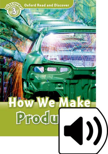 Oxford Read and Discover 3 How We Make Products Mp3 Pack