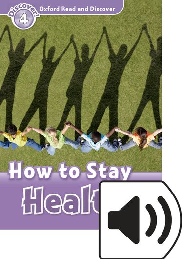 Oxford Read and Discover 4 How to Stay Healthy Mp3 Pack