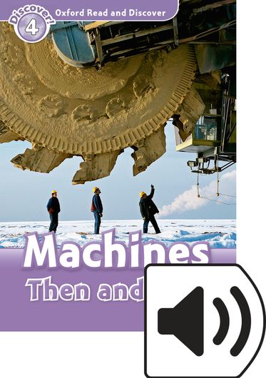 Oxford Read and Discover 4 Machines Then & Now Mp3 Pack